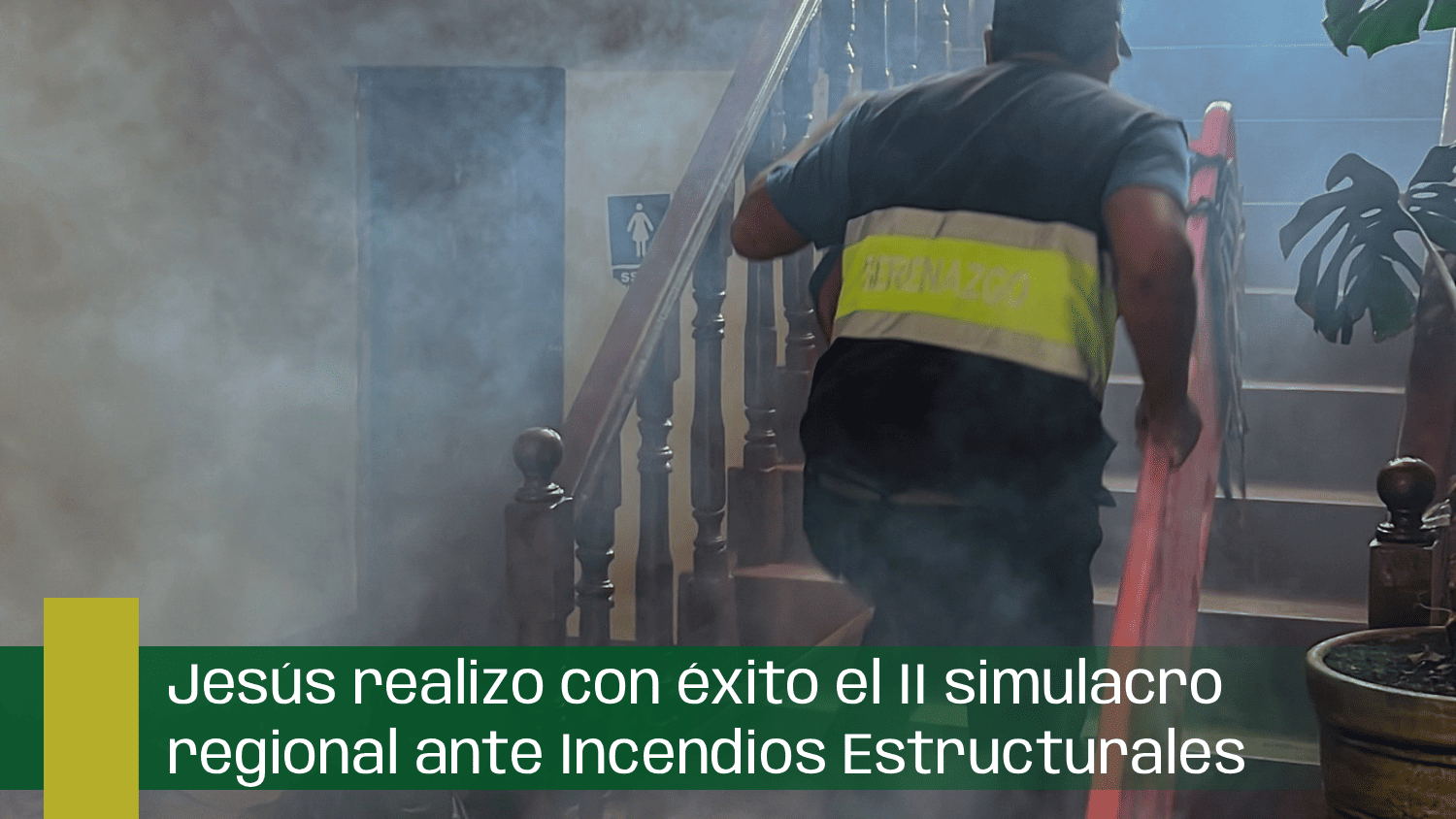 Jesús realizo con éxito el II simulacro regional ante Incendios Estructurales