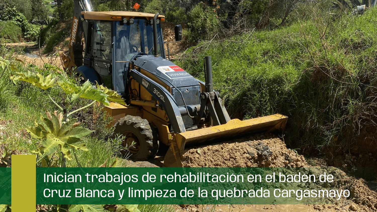 Inician trabajos de rehabilitación en el badén de Cruz Blanca y limpieza de la quebrada Cargashmayo