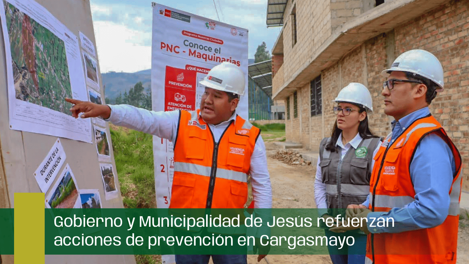 Gobierno y Municipalidad de Jesús refuerzan acciones de prevención en Cargashmayo