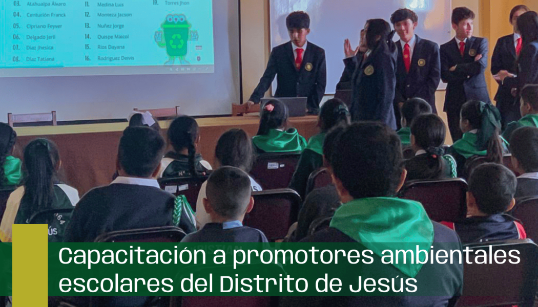 Capacitación a promotores ambientales escolares del Distrito de Jesús