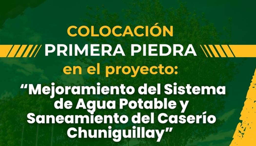 Colocación primera piedra en el proyecto del Caserío Chuniguillay