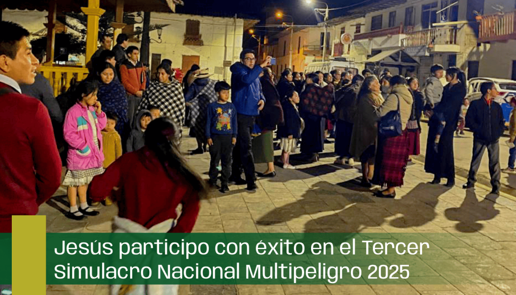 Jesús participo con éxito en el Tercer Simulacro Nacional Multipeligro 2025