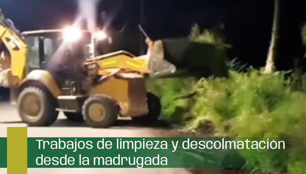 Trabajos de Limpieza y Descolmatación desde la madrugada