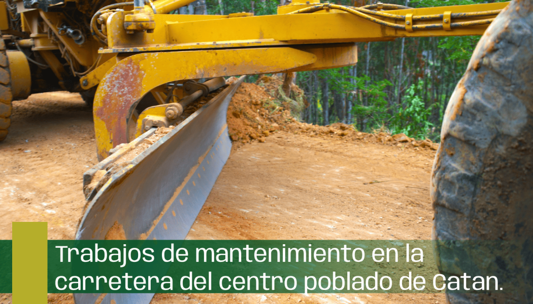 Trabajos de mantenimiento en la carretera del centro poblado de Catan